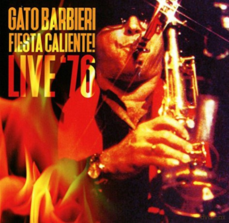 Gato Barbieri: Fiesta Caliente! Live 76 [CD]