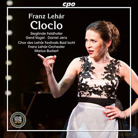 Franz Lehar: Cloclo. Operettta In Three Acts By Bela Jenbach. Version: Jenny W. Gregor [2CD]