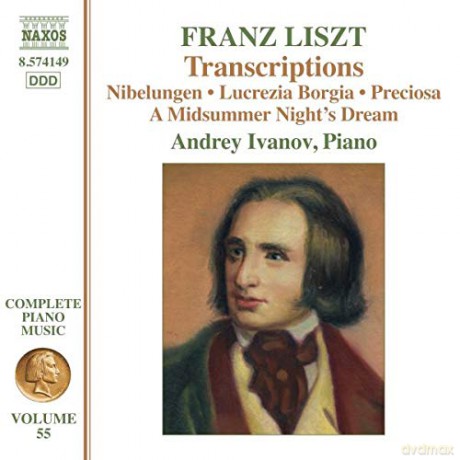 Andrey Ivanov: Franz Liszt: Transcriptions - Niebelungen. Lucrezia Borgia. Preciosa. A Midsummer Nights Dream [CD]