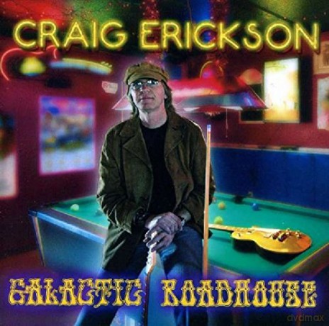 Erickson Craig: Galactic Roadhouse [CD]