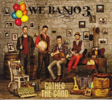 We Banjo 3: Gather The Good [CD]