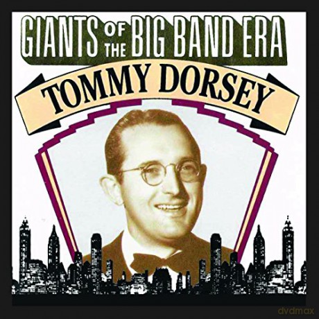 Tommy Dorsey: Giants Of The Big Band Era [CD]