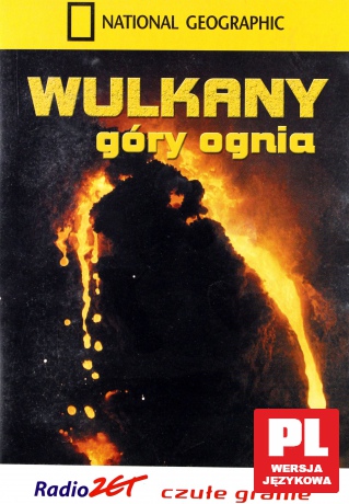 National Geographic: Wulkany. Góry ognia [DVD]