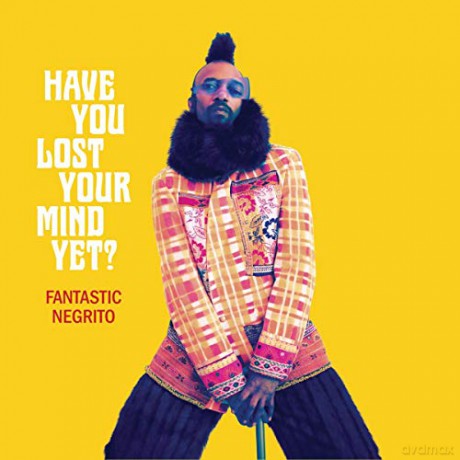 Fantastic Negrito: Have You Lost Your Mind Yet [Winyl]