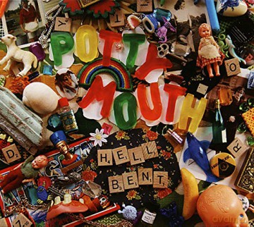 Potty Mouth: Hell Bent [CD]