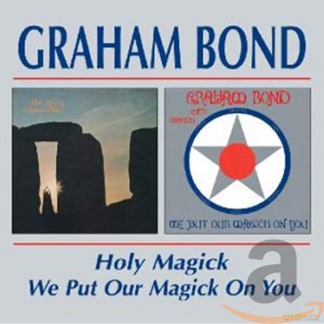 Graham Bond: Holy Magickwe Put Our Magick On You [CD]