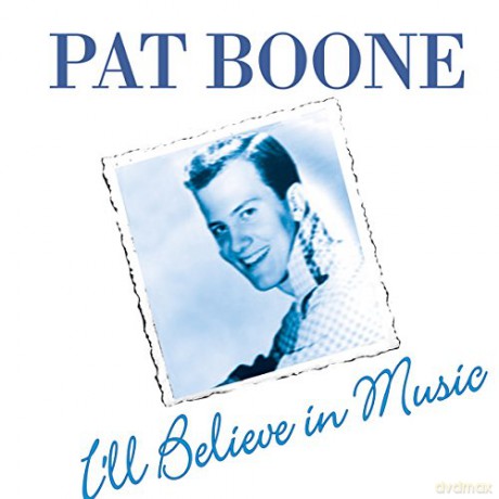Pat Boone: Ill Believe In Music [CD]