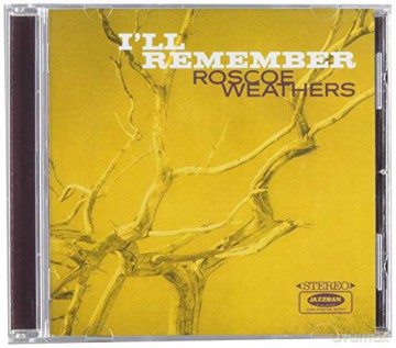 Roscoe Weathers: Ill Remember [CD]