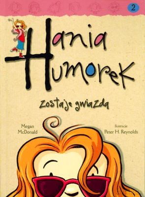 Hania Humorek Zostaje Gwiazdą - Megan Mc Donald [KSIĄŻKA]