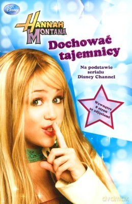 Hannah Montana Dochować Tajemnicy Wyd.2009 [KSIĄŻKA]