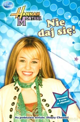 Hannah Montana Nie Daj Się [KSIĄŻKA]