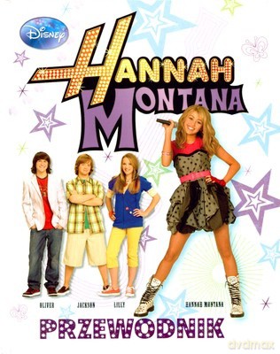 Hannah Montana Przewodnik (twarda) - Praca Zbiorowa [KSIĄŻKA]