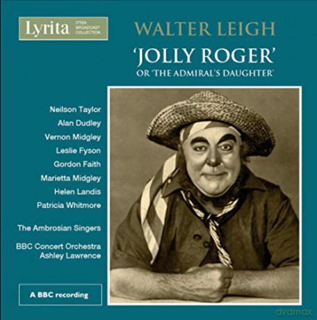 Walter Leigh: Jolly Roger Or The AdmiralS Daughter - Bbc Recording [2CD]
