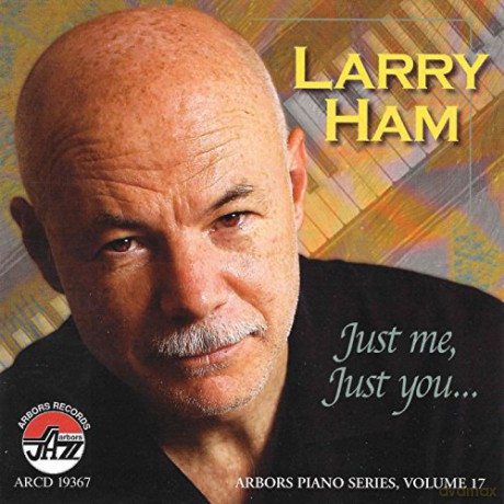 Larry Ham: Just Me Just You [CD]