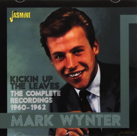 Mark Wynter: Kickin Up The Leaves - The Complete Recordings 1960-1962 [CD]
