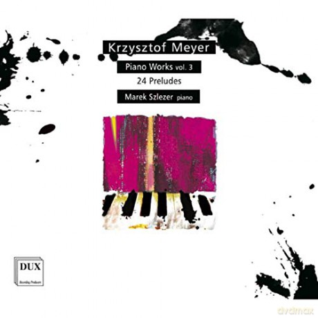 Marek Szlezer: Krzysztof Meyer: Piano Works Vol. 3 [CD]