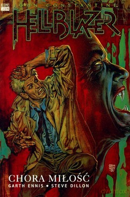 Hellblazer Tom 3 Chora Miłość - Garth Ennis, Steve Dillon [KSIĄŻKA]