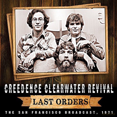 Creedence Clearwater Revival: Last Orders [CD]