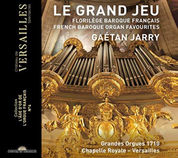 Gaetan Jarry: Le Grand Jeu. French Baroque Organ Favourites [CD]