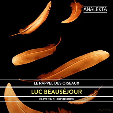 Luc Beausejour: Le Rappel Des Oiseaux [CD]