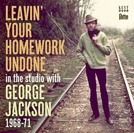 George Jackson: Leavin Your Homework Undone: In The Studio With George Jackson 1968-71 [CD]