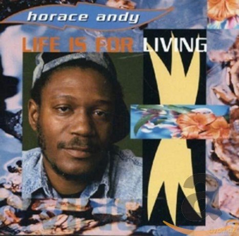 Horace Andy: Life Is For Living [CD]
