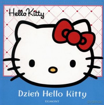 Hello Kitty Dzień Hello Kitty (twarda) [KSIĄŻKA]