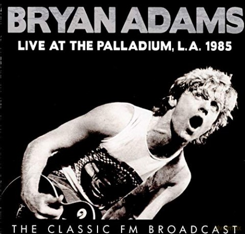 Bryan Adams: Live At The Palladium L.A. 1985 [CD]