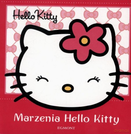 Hello Kitty Marzenia Hello Kitty (twarda) [KSIĄŻKA]