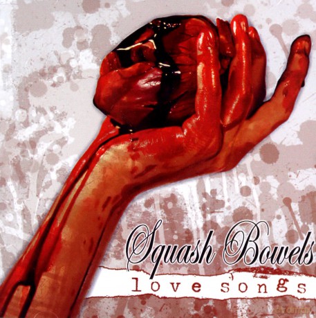 Squash Bowels: Love Songs [CD]