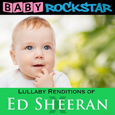 Baby Rockstar: Lullaby Renditions Of Ed Sheeran - X [CD]