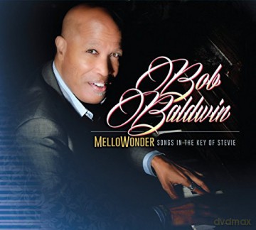 Bob Baldwin: Mellowonder: Songs In The Key Of Stevie Wonder [CD]