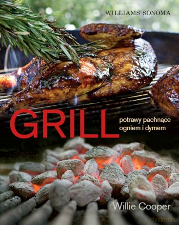 Grill potrawy pachnące ogniem i dymem [KSIĄŻKA]