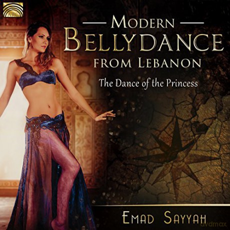Emad Sayyah: Modern Bellydance From Lebanon - The Dance Of The Princess [CD]
