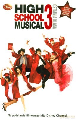 High School Musical 3 Ostatnia Klasa [KSIĄŻKA]