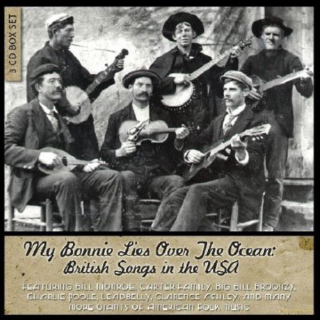 My Bonnie Lies Over The Ocean - British Songs In The Usa [3CD]