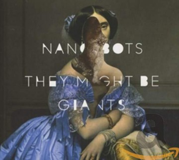 They Might Be Giants: Nanobots [CD]