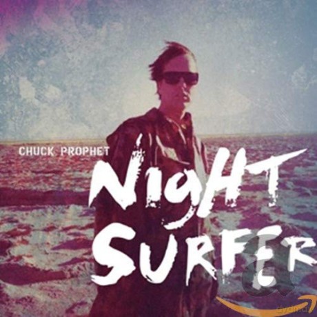 Chuck Prophet: Night Surfer [CD]