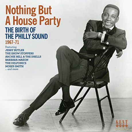 Nothing But A Houseparty: The Birth Of The Philly Sound 1967 - 71 [CD]