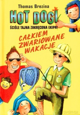 Hot Dogi Całkiem Zwariowane Wakacje (twarda) - Thomas Brezina [KSIĄŻKA]