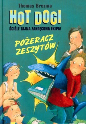 Hot Dogi Pożeracz Zeszytów (twarda) - Thomas Brezina [KSIĄŻKA]