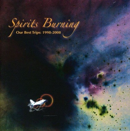 Spirits Burning: Our Best Trips 1998 To 2008 [CD]