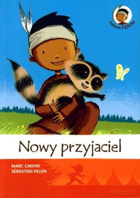 Indian Nitou Nowy Przyjaciel - Marc Cantin, Sebastien Pelon [KSIĄŻKA]