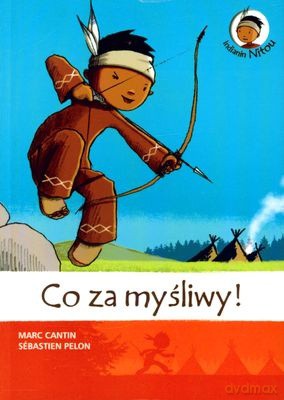 Indianin Nitou Co Za Myśliwy - Marc Cantin, Sebastien Pelon [KSIĄŻKA]