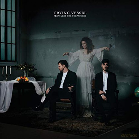 Crying Vessel: Pleasures For The Wicked [CD]