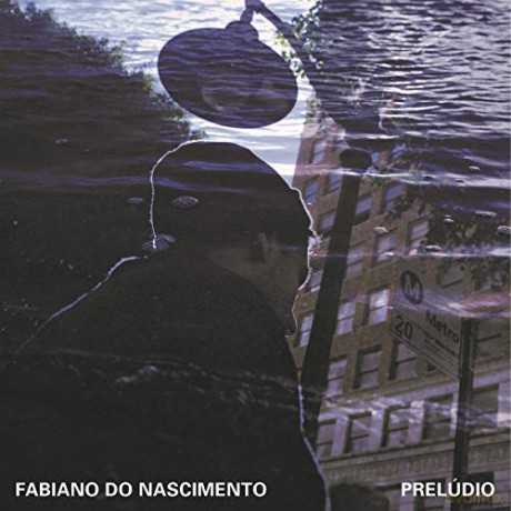 Fabiano Do Nascimento: Preludio [CD]