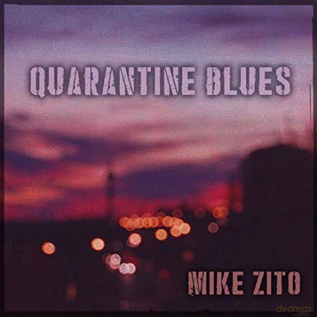 Mike Zito: Quarantine Blues [CD]