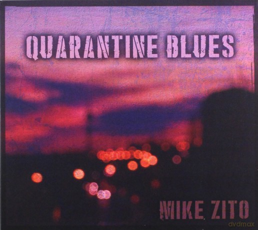 Mike Zito: Quarantine Blues [CD]