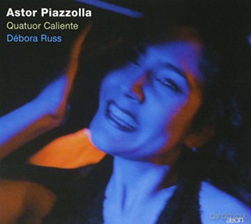 Astor Piazzolla: Quatuor Caliente Debora Russ [CD]