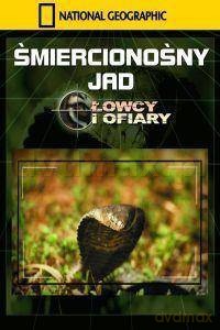 National Geographic: Śmiercionośny jad [DVD]